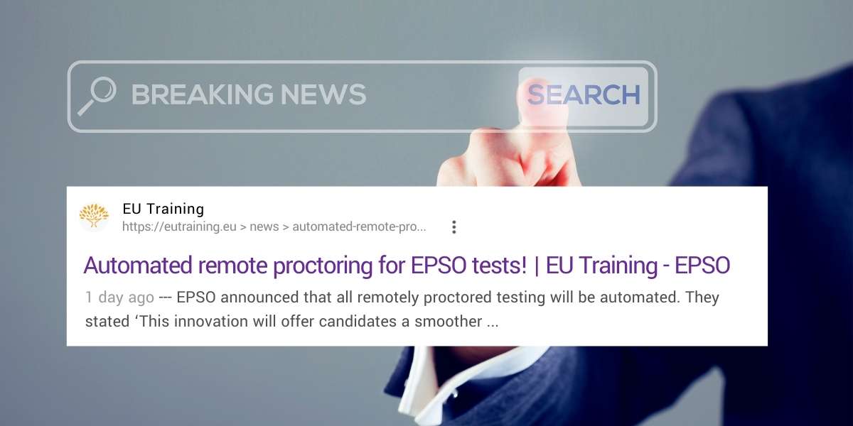 Breaking News: EPSO just announced that all remotely proctored EPSO exams will be automated.