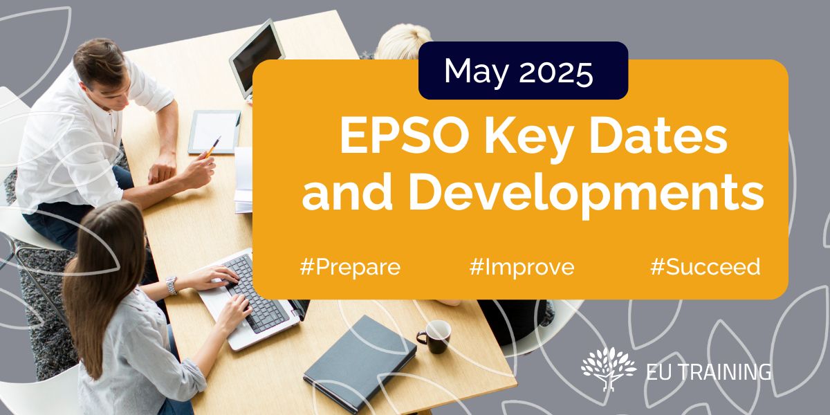 So much happening in May 2025 - EPSO competitions, internal exams, applications closing, and new EU Training products.