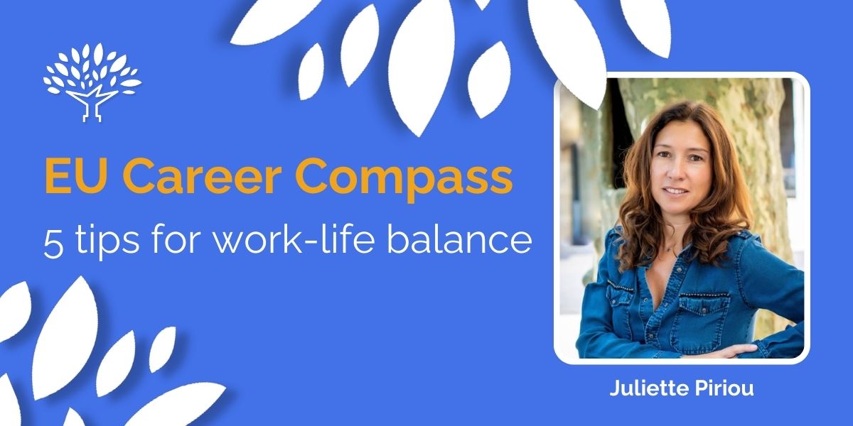 Juliette Piriou juggles a busy career as an EU job coach and being a mum of three. She has drawn from this experience to help you achieve work-life balance.