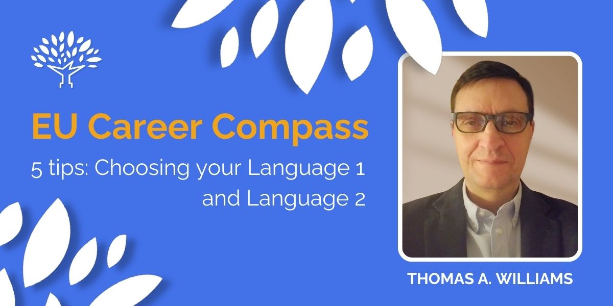 Thomas Williams, EPSO CBT coach and trainer, shares his top tips on how to choose languages for EPSO / CAST exams.