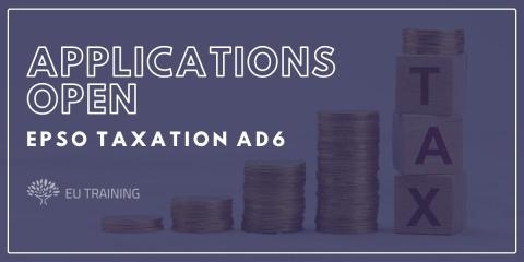 APPLICATIONS OPEN | EPSO Taxation AD6