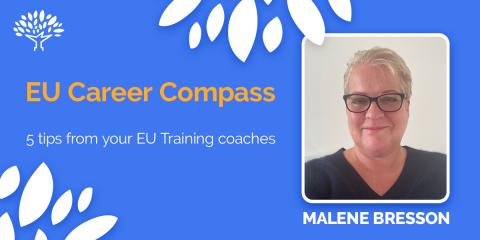 EU Career Compass: Guidance from the Pros | Malene Bresson