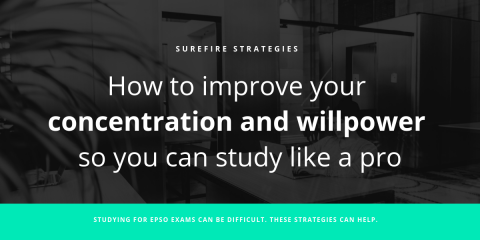 Surefire EPSO Strategies: How To Improve Your Concentration & Willpower So You Can Study Like A Pro 